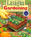 Lasagna Gardening: Bountiful Gardens için Yeni Bir Katmanlama Sistemi: No Digging, No Tilling, No Weeding, No Kidding!