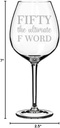 MIP Brand Wine Glass Goblet Fifty The Ultimate F Word Funny 50th Birthday Gift (20 oz Jumbo)